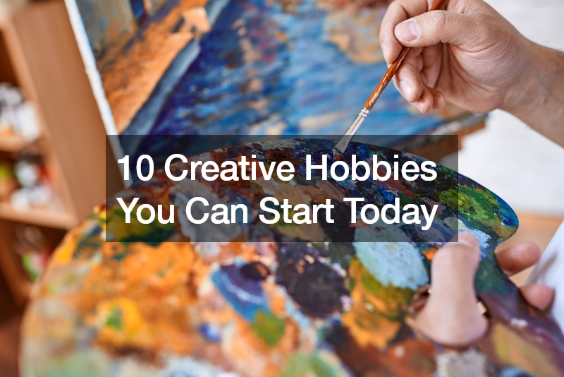 10 Creative Hobbies You Can Start Today